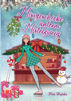 Paperback Missgeschicke unterm Mistelzweig [German] Book