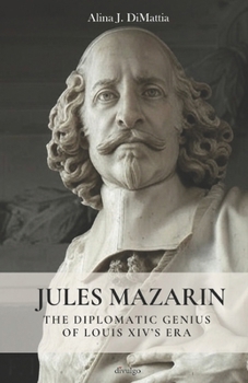 Jules Mazarin: The diplomatic genius of Louis XIV’s Era