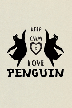 Paperback Keep Calm and Love Penguin: unique pregnancy journal for mom and dad who loves penguin Book