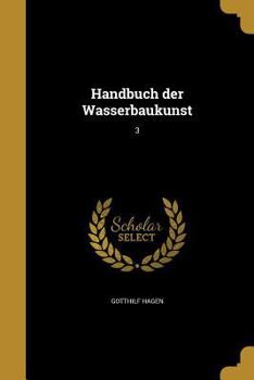 Paperback Handbuch der Wasserbaukunst; 3 [German, Middle High] Book
