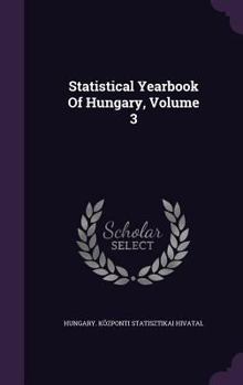 Statistical Yearbook of Hungary, Volume 3