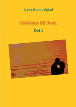 Paperback Kärleken till livet..: Del 1 [Swedish] Book