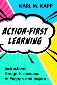 Paperback Action-First Learning: Instructional Design Techniques to Engage and Inspire Book