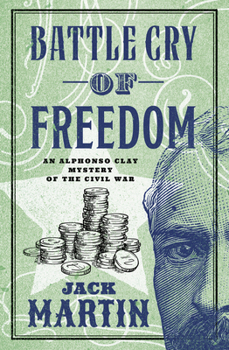 Battle Cry of Freedom - Book #2 of the Alphonso Clay Mysteries of the Civil War