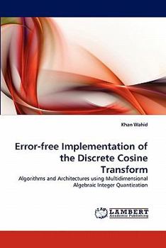 Paperback Error-free Implementation of the Discrete Cosine Transform Book