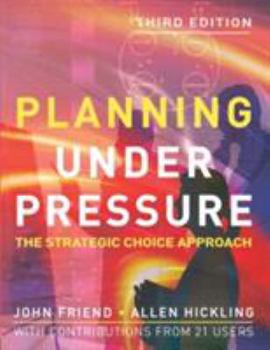 Paperback Planning Under Pressure: The Strategic Choice Approach Book