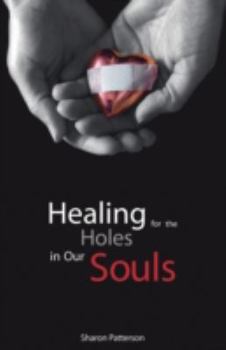 Paperback Healing for the Holes in Our Soul Book