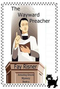 Paperback The Wayward Preacher: Amazing Gracie Mystery [Large Print] Book