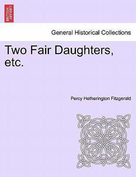 Paperback Two Fair Daughters, Etc. Book
