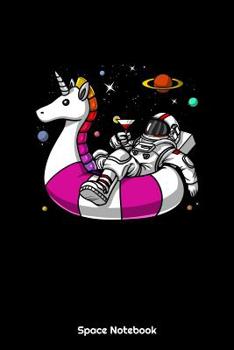 Paperback Space Notebook: Space Astronaut Riding Unicorn Float Notebook Book