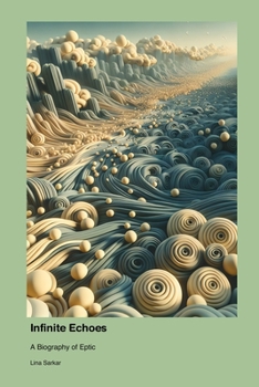 Paperback Infinite Echoes: A Biography of Eptic Book