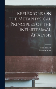 Hardcover Reflexions On the Metaphysical Principles of the Infinitesimal Analysis Book