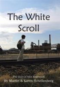 Hardcover The White Scroll: The Story of Alex Alderwood Book