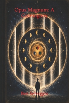 Opus Magnum: A Cosmogony (The Alchemical Works)