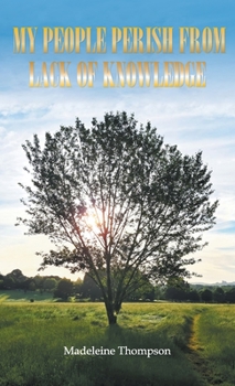 Hardcover My People Perish From Lack of Knowledge Book