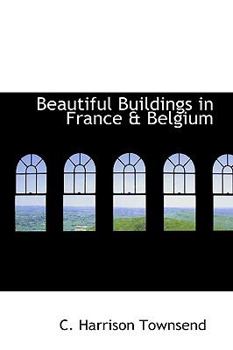 Paperback Beautiful Buildings in France & Belgium Book