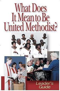 Paperback What Does It Mean to Be United Methodist? - Leader's Guide Book