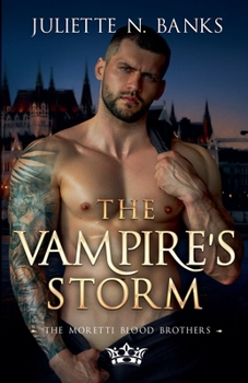 The Vampire's Storm - Steamy Paranormal Romance (Moretti Blood Brothers)