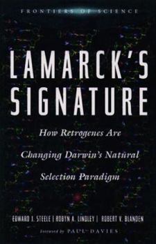Hardcover Lamarck's Signature: How Retrogenes Are Changing Darwin's Natural Selection Paradigm Book