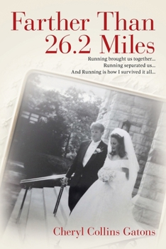 Paperback Farther Than 26.2 Miles: Running brought us together...Running separated us...And Running is how I survived it all... Book