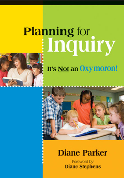 Paperback Planning for Inquiry: It's Not an Oxymoron! Book