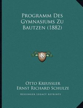 Paperback Programm Des Gymnasiums Zu Bautzen (1882) [Latin] Book