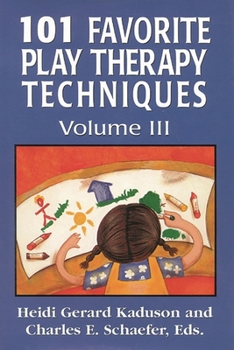 Hardcover 101 Favorite Play Therapy Techniques: Volume 3 Book