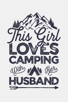 Paperback This Girls Loves Camping With Her Husband: Camping Lined Notebook, Journal, Organizer, Diary, Composition Notebook, Gifts for Campers and Hikers Book