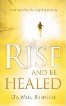 Paperback Rise and Be Healed Book