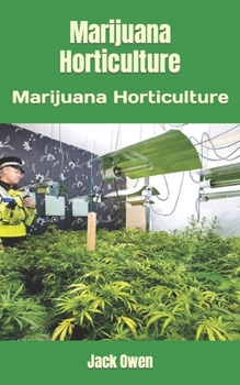 Marijuana Horticulture: Marijuana Horticulture