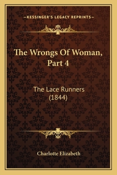 Paperback The Wrongs Of Woman, Part 4: The Lace Runners (1844) Book