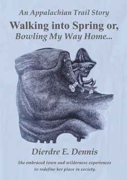 Paperback Walking into Spring or, Bowling My Way Home Book