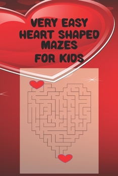 Paperback Very Easy Heart Shaped Mazes for Kids: Makes a great gift for valentines day Book