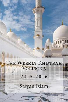 Paperback The Weekly Khutbah Volume 3: 2015-2016 Book