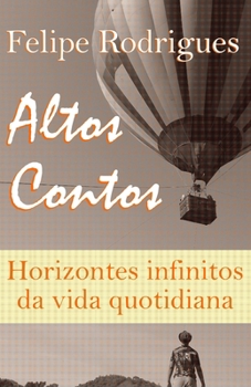 Paperback Altos Contos: Horizontes infinitos da vida quotidiana [Portuguese] Book