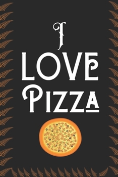 Paperback I Love Pizza: Best Gift for Pizza Lovers, 6x9 inch 100 Pages Christmas & Birthday Gift / Journal / Notebook / Diary Book