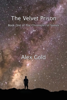 Paperback The Velvet Prison: Book One of The Chronicles of Samek Book