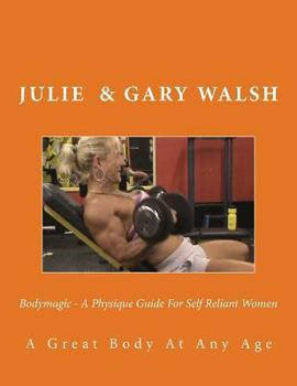 Paperback Bodymagic - A Physique Guide For Self Reliant Women Book