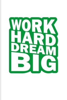 Work Hard Dream Big: Motivational Quotes Undated Planner | Weekly & Monthly No Year Pocket Calendar | Medium 6x9 Softcover | For Stay Strong & Never Quitting Fans