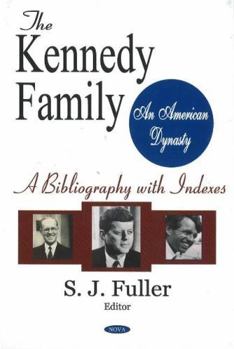Hardcover The Kennedy Family an American Dynasty: A Bibliography with Indexes Book