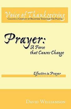 Paperback Prayer: A Force That Causes Change: Effective in Prayer: Volume 4 Book