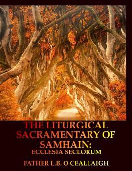 Paperback The Liturgical Sacramentary of Samhain: Ecclesia Seclorum Book