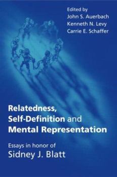 Hardcover Relatedness, Self-Definition and Mental Representation: Essays in Honor of Sidney J. Blatt Book