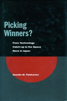Hardcover Picking Winners?: From Technology Catch-Up to the Space Race in Japan Book