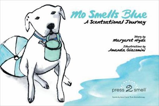 Hardcover Mo Smells Blue: A Scentsational Journey Book