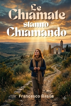 Paperback Le Chiamate Stanno Chiamando: 7 Passi verso la chiamata di Dio [Italian] Book