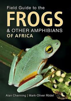 Paperback Field Guide to the Frogs & Other Amphibians of Africa Book