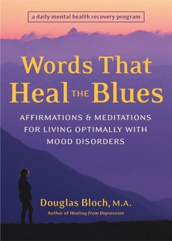 Paperback Words That Heal the Blues: Affirmations & Meditations for Living Optimally with Mood Disorders Book