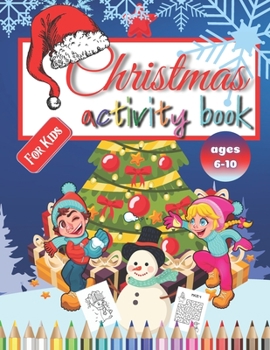 Paperback Christmas Activity Book For Kids: Ages 6-10, Includes Mazes, Word Search, Sudoku, Spot the Difference, Dot-to-Dot, and Coloring Book