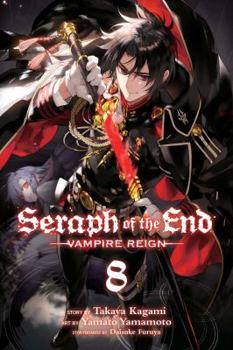 Seraph of the End, Volume 08 - Book #8 of the  [Owari no Seraph]